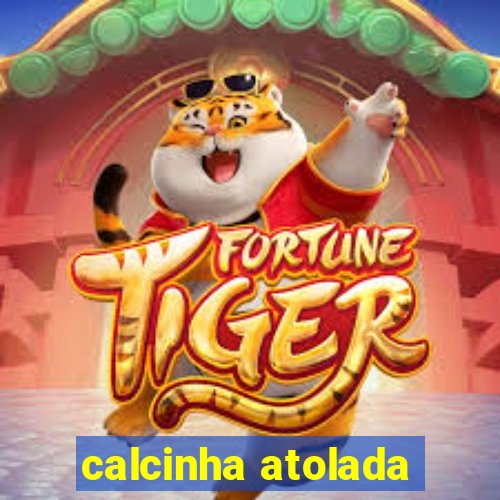 calcinha atolada